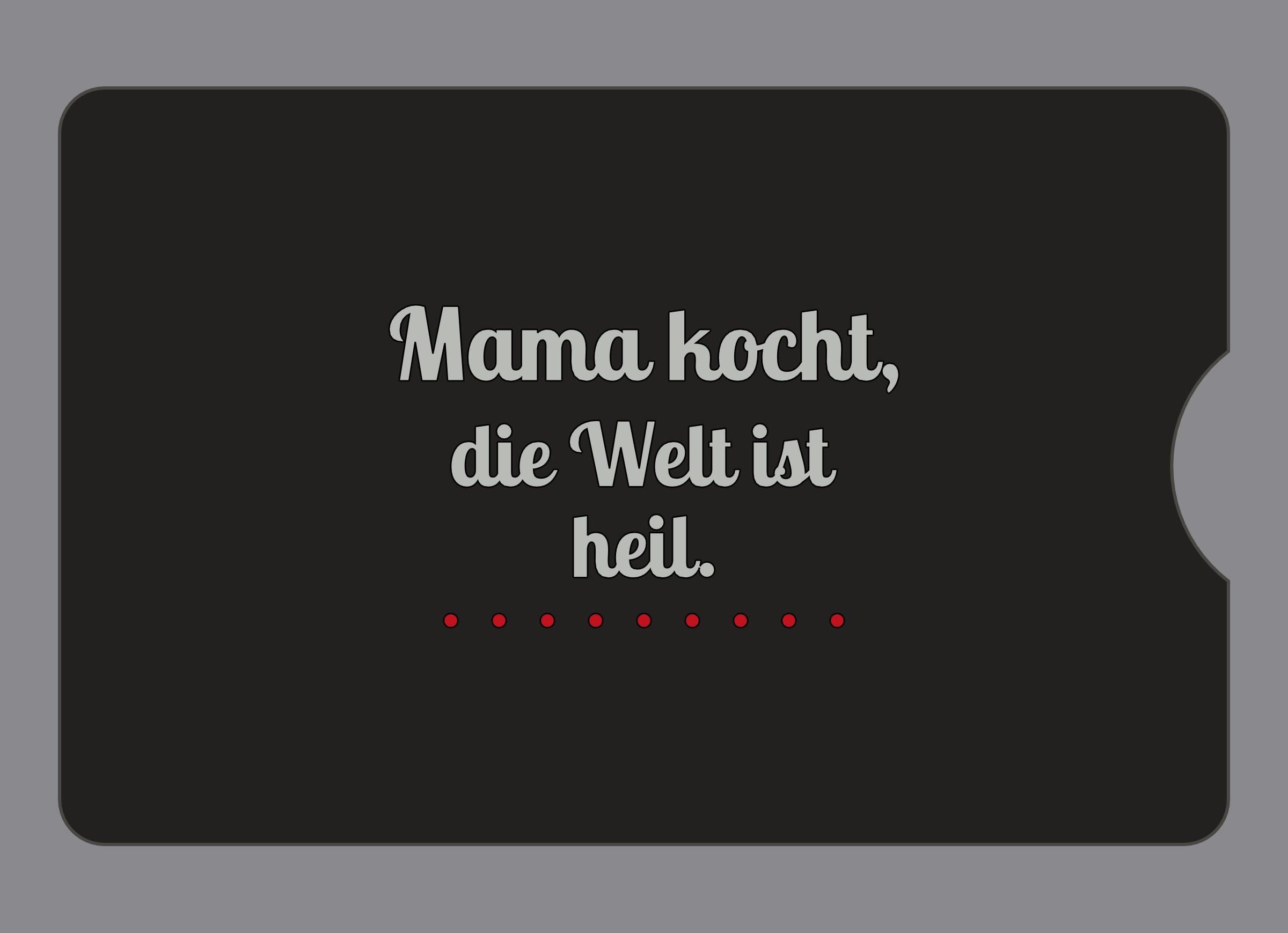 Display-Abdeckung passend für Thermomix TM6 – Mama kocht, die Welt ist heil. | mehrfarbig, Wunschfarbe möglich