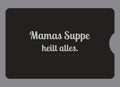 Display-Abdeckung passend für Thermomix TM6 – Mamas Suppe heilt alles. | mehrfarbig, Wunschfarbe möglich