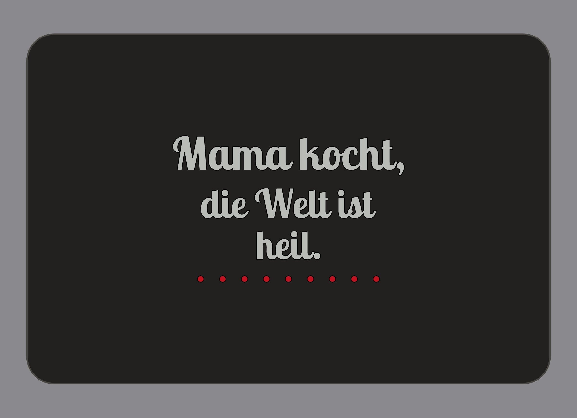 Display-Abdeckung passend für Thermomix TM7 – Mama kocht, die Welt ist heil. | mehrfarbig, Wunschfarbe möglich
