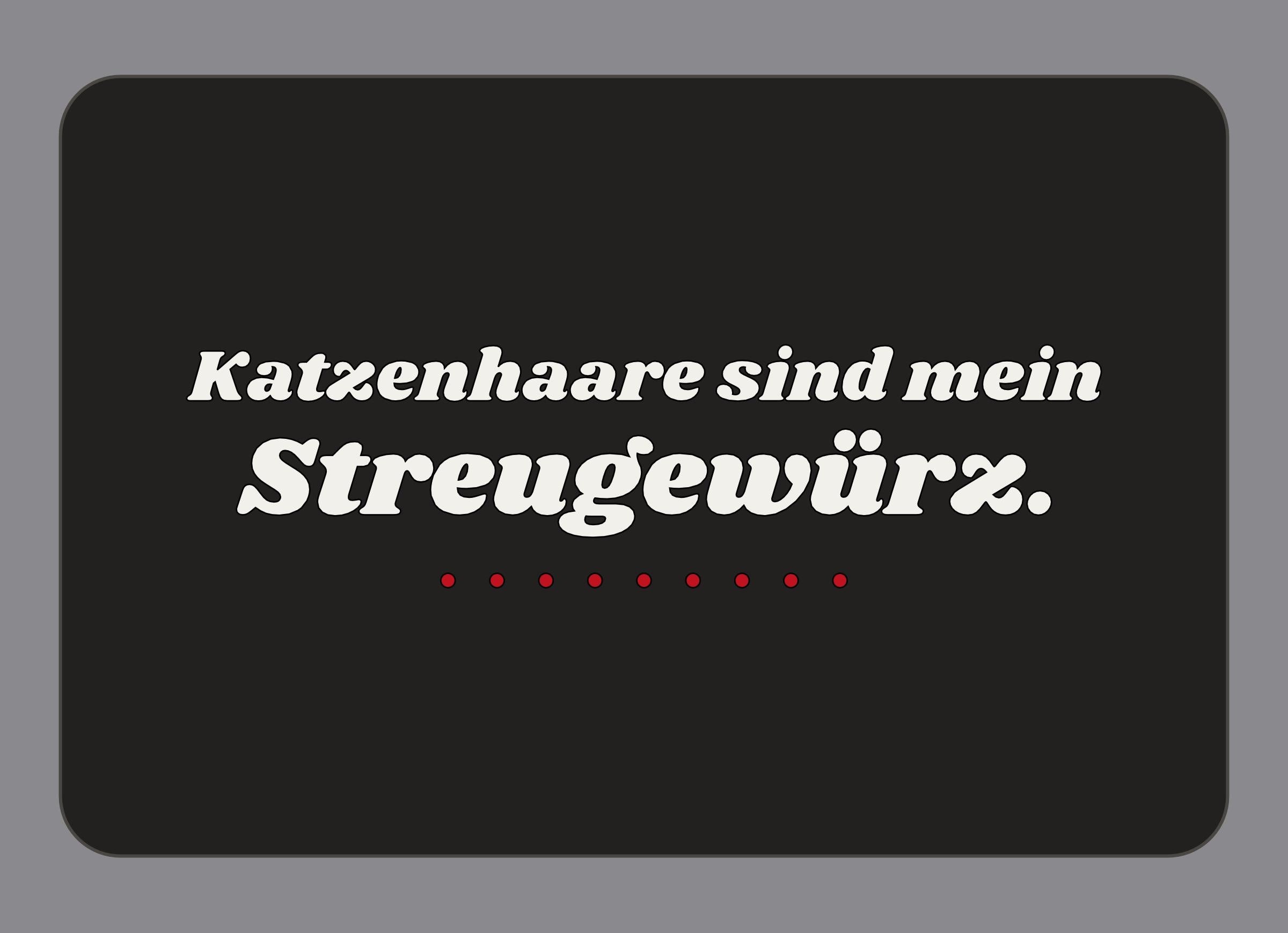 Display-Abdeckung passend für Thermomix TM7 – Katzenhaare sind mein Streugewürz. | mehrfarbig, Wunschfarbe möglich
