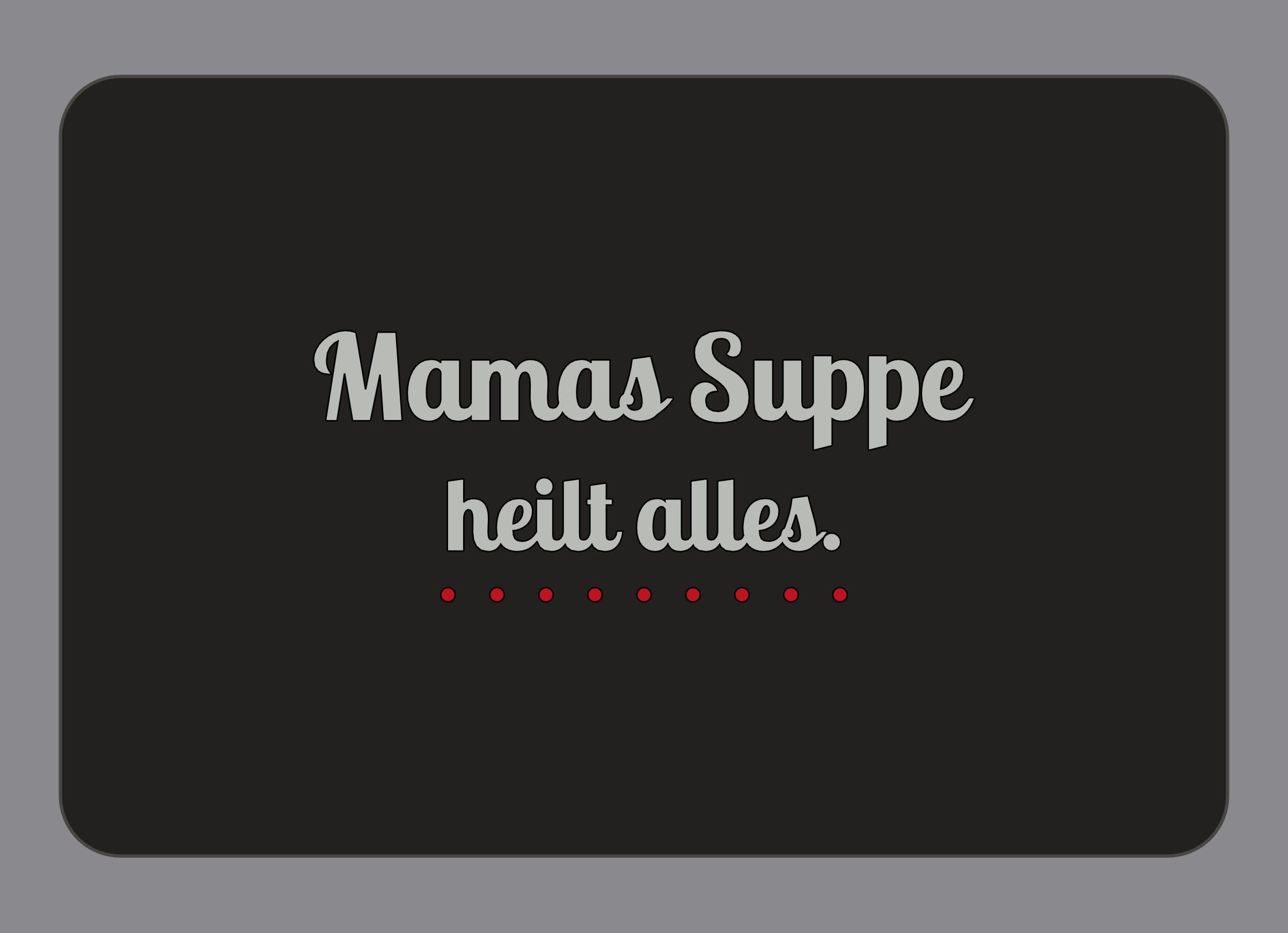 Display-Abdeckung passend für Thermomix TM7 – Mamas Suppe heilt alles. | mehrfarbig, Wunschfarbe möglich